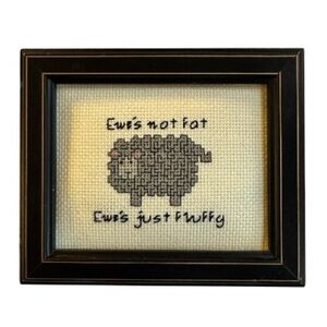 Framed Cross-Stitch Ewes Not Fat You’re Just Fluffy Funny Humor Art Gift
